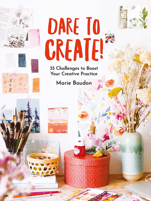 Title details for Dare to Create! by Marie Boudon - Available